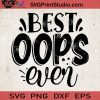 Best Oops Ever SVG, Baby SVG, Baby Lover SVG EPS DXF PNG Cricut File Instant Download