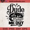 Dude Your Wife Keeps Checking Me Out SVG, Baby SVG, Baby Lover SVG EPS DXF PNG Cricut File Instant Download