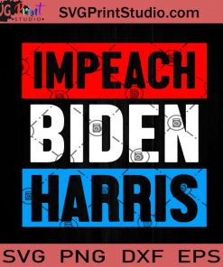 Impeach Biden Harris America SVG PNG EPS DXF Silhouette Cut Files