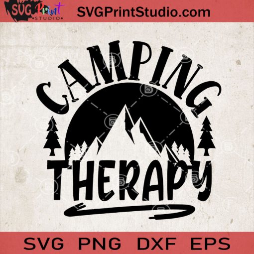 Camping Therapy SVG, Camping SVG, Camper SVG, Camp SVG EPS DXF PNG Cricut File Instant Download