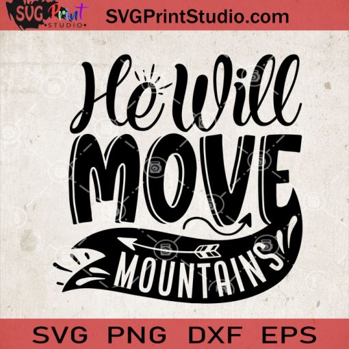 He Will Move Mountains SVG, Camping SVG, Camper SVG, Camp SVG EPS DXF PNG Cricut File Instant Download