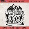 I Got Mountain Air Running Through My Veins SVG, Camping SVG, Camper SVG, Camp SVG EPS DXF PNG Cricut File Instant Download