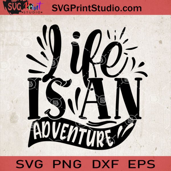 Free Free Life Is An Adventure Svg 392 SVG PNG EPS DXF File