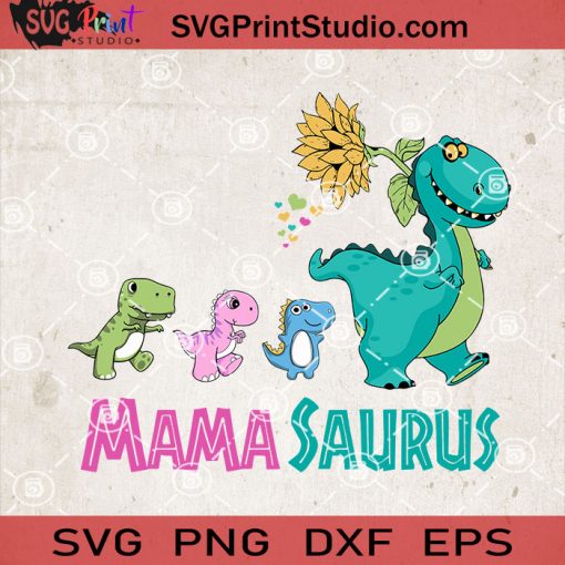 Mama Saurus Family SVG, Happy Mother's day SVG, Dinosaurus SVG, Cute SVG EPS DXF PNG Cricut File Instant Download
