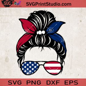 Messy Bun Svg America Flag SVG, Momlife SVG, Happy Mother's Day SVG EPS