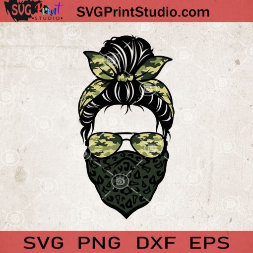 Messy Bun Svg Army SVG, Momlife SVG, Happy Mother's Day SVG EPS DXF PNG Cricut File Instant Download