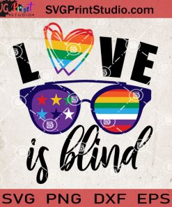 Pride Love Is Blind SVG, Heart SVG, Glasses SVG, LGBT SVG EPS DXF PNG Cricut File Instant Download