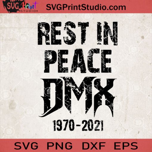 Rest In Peace Dmx SVG, Rapper SVG, Earl Simmons SVG EPS DXF PNG Cricut File Instant Download