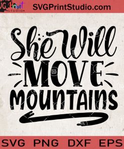 She Will Move Mountains SVG, Camping SVG, Camper SVG, Camp SVG EPS DXF PNG Cricut File Instant Download