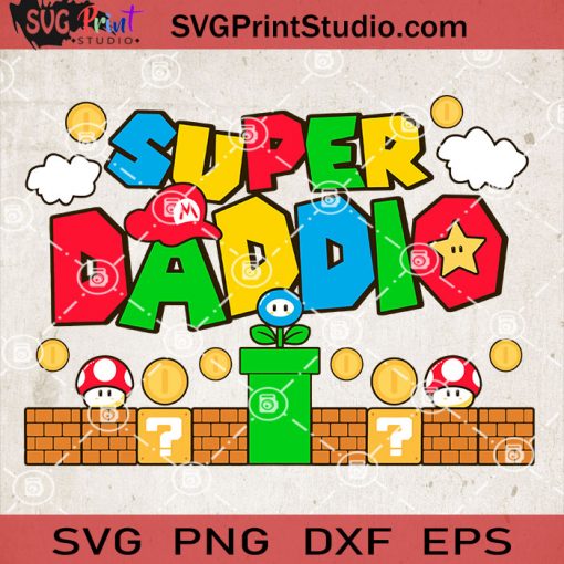 Super Daddio Game SVG, Happy Father's day, Super Mario SVG, Game SVG EPS DXF PNG Cricut File Instant Download