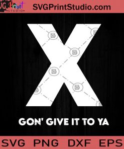 X Gon' Give It To Ya SVG, Rapper SVG, Earl Simmons SVG EPS DXF PNG Cricut File Instant Download
