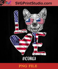 American Flag Love Corgi PNG, Happy Fathers Day PNG, Father PNG, Dad PNG Instant Download