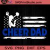 American Us Flag Cheer Dad SVG, Happy Father's Day SVG, Dad SVG EPS DXF PNG Cricut File Instant Download