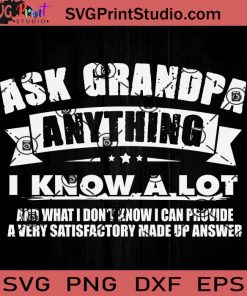 Ask Grandpa Anything I Know SVG, Grandpa SVG, Father SVG, Happy Father's Day SVG, Dad SVG EPS DXF PNG Cricut File Instant Download