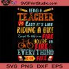 Being A Teacher Is Easy It's Like Riding A Bike SVG, Teacher SVG, Bike SVG, Dad SVG EPS DXF PNG Cricut File Instant Download