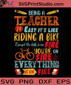Being A Teacher Is Easy It's Like Riding A Bike SVG, Teacher SVG, Bike SVG, Dad SVG EPS DXF PNG Cricut File Instant Download