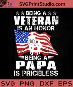 Being Papa Is A Veteran Being Papa Is Priceless SVG, Happy Father's Day SVG, Dad SVG EPS DXF PNG Cricut File Instant Download
