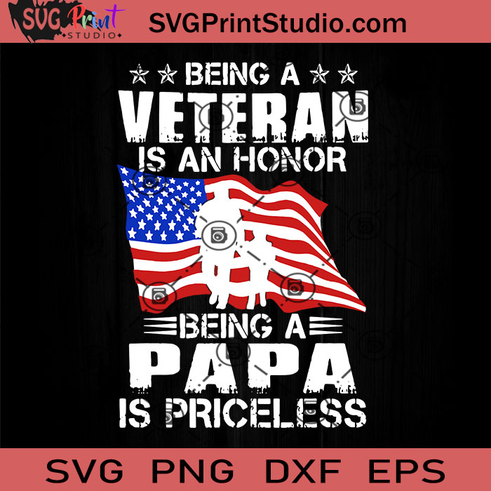 Download Being Papa Is A Veteran Being Papa Is Priceless Svg Happy Father S Day Svg Dad Svg Eps Dxf Png Cricut File Instant Download Svg Print Studio