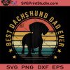 Best Dachshund Dad Ever SVG, Happy Father's Day SVG, Dachshund Dad SVG EPS DXF PNG Cricut File Instant Download