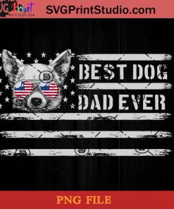Best Dog Dad Ever Chihuahua PNG, Happy Fathers Day PNG, Father PNG, Dad PNG Instant Download