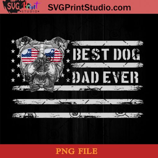 Best Dog Dad Ever English Bulldog PNG, Happy Fathers Day PNG, Father PNG, Dad PNG Instant Download