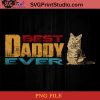 Cat Best Dad Ever PNG, Cat PNG, Happy Father's Day PNG, Daughter PNG Instant Download