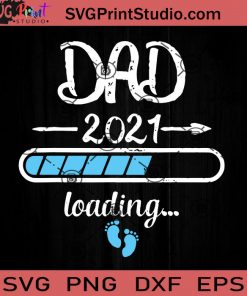 Dad 2021 Loading SVG, Happy Father's Day SVG, Dad SVG EPS DXF PNG Cricut File Instant Download