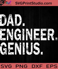 Dad Engineer Genius Father Day SVG, Happy Father's Day SVG, Dad Engineer SVG EPS DXF PNG Cricut File Instant Download