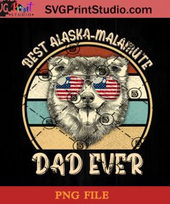 Dad Ever Alaska-Malamute PNG, Happy Fathers Day PNG, Father PNG, Dad PNG Instant Download