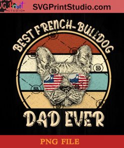 Dad Ever French-Bulldog PNG, Happy Fathers Day PNG, Father PNG, Dad PNG Instant Download