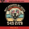 Dad Ever Labrador-Retriever PNG, Happy Father's Day PNG, Father PNG, Dad PNG Instant Download