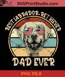 Dad Ever Labrador-Retriever PNG, Happy Father's Day PNG, Father PNG, Dad PNG Instant Download