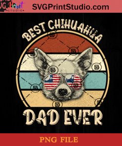 Dad Ever Chihuahua PNG, Happy Fathers Day PNG, Father PNG, Dad PNG Instant Download
