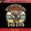Dad Ever English Bulldog PNG, Happy Fathers Day PNG, Father PNG, Dad PNG Instant Download