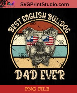 Dad Ever English Bulldog PNG, Happy Fathers Day PNG, Father PNG, Dad PNG Instant Download