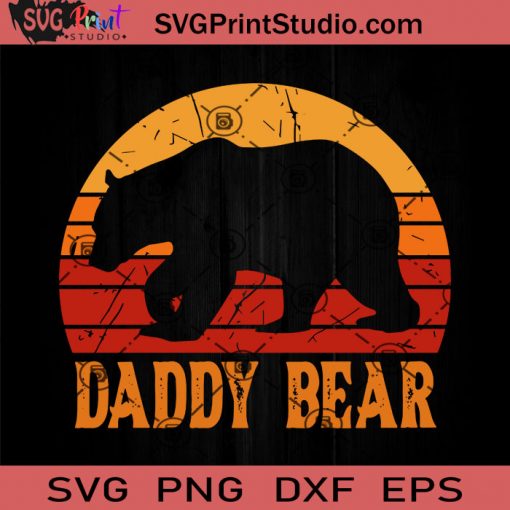 Daddy Bear SVG, Happy Father's Day SVG, Daddy Bear SVG, Dad SVG EPS DXF PNG Cricut File Instant Download