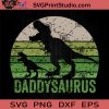 Daddy Dinosaur Daddysaurus Fathers Day SVG, Happy Father's Day SVG, Daddysaurus SVG EPS DXF PNG Cricut File Instant Download