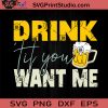 Drink Til You Want Me SVG, Papa SVG, Happy Father's Day SVG, Beer SVG, Dad SVG EPS DXF PNG Cricut File Instant Download