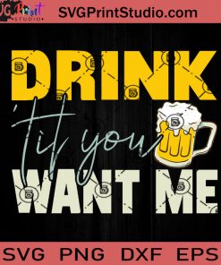 Drink Til You Want Me SVG, Papa SVG, Happy Father's Day SVG, Beer SVG, Dad SVG EPS DXF PNG Cricut File Instant Download