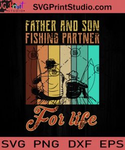 Father And Son Fishing Partner For Life SVG, Happy Father's Day SVG, Dad SVG EPS DXF PNG Cricut File Instant Download