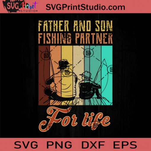 Father And Son Fishing Partner For Life SVG, Happy Father's Day SVG, Dad SVG EPS DXF PNG Cricut File Instant Download
