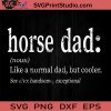 Funny And Cool Horse Dad SVG, Horse Dad SVG, Happy Father's Day SVG, Dad SVG EPS DXF PNG Cricut File Instant Download