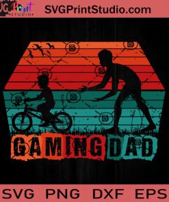Gaming DAD SVG, Game SVG, Father SVG, Happy Father's Day SVG, Dad SVG EPS DXF PNG Cricut File Instant Download