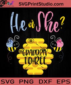 Gender Reveal What Will It Bee Grandpa SVG, Bee Grandpa SVG, Father SVG, Happy Father's Day SVG, Dad SVG EPS DXF PNG Cricut File Instant Download