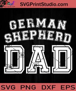 German Shepherd Dad SVG, Happy Father's Day SVG, Dad SVG EPS DXF PNG Cricut File Instant Download