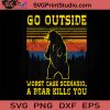 Go Outside Worst Case Scenario A Bear Kills You SVG, Papa SVG, Happy Father's Day SVG, Dad SVG EPS DXF PNG Cricut File Instant Download