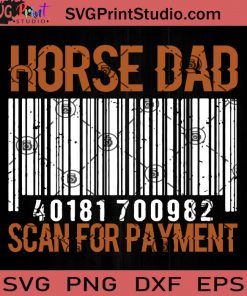 Horse Dad Scan For Payment SVG, Happy Father's Day SVG, Dad SVG EPS DXF PNG Cricut File Instant Download