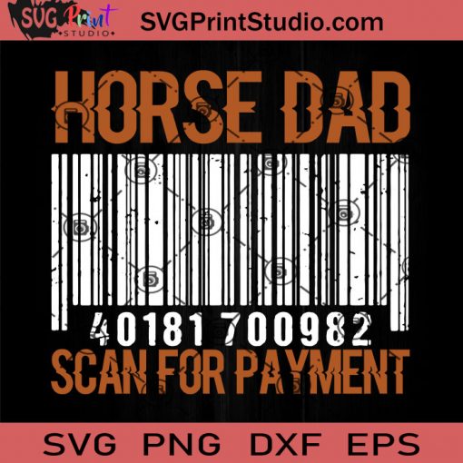 Horse Dad Scan For Payment SVG, Happy Father's Day SVG, Dad SVG EPS DXF PNG Cricut File Instant Download