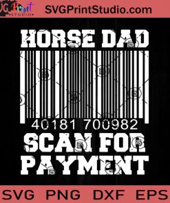 Horse Dad Scan For Payment White SVG, Happy Father's Day SVG, Dad SVG EPS DXF PNG Cricut File Instant Download