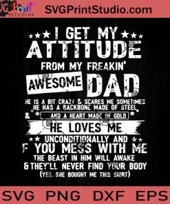 I Get My Attitude From My Freaking Awesome Dad SVG, Happy Father's Day SVG, Dad SVG EPS DXF PNG Cricut File Instant Download